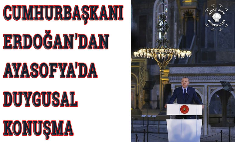 Cumhurbaşkanı Erdoğan'dan Ayasofya'da Duygusal Konuşma