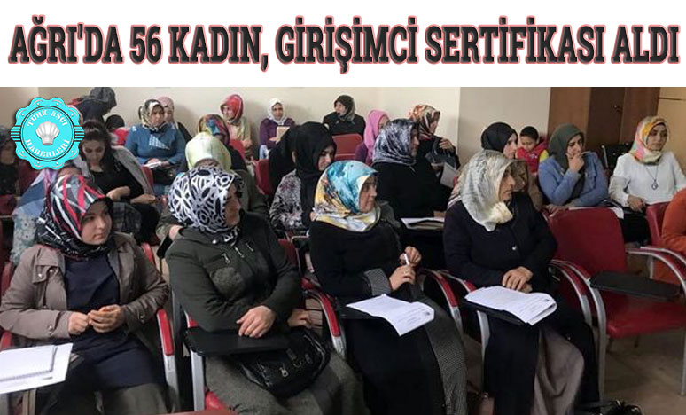 Ağrı'da 56 Kadın, Girişimci Sertifikası Aldı