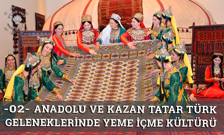 Anadolu Ve Kazan Tatar Türk Geleneklerinde Yeme İçme Kültürü -02-