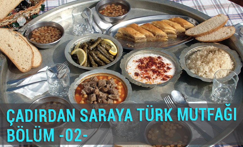 Çadırdan Saraya Türk Mutfağı -02-