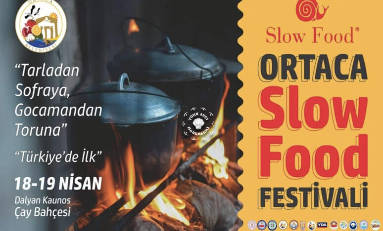Ortaca Slow Food Festivali İle Yaşasın Anadolu Diyoruz...