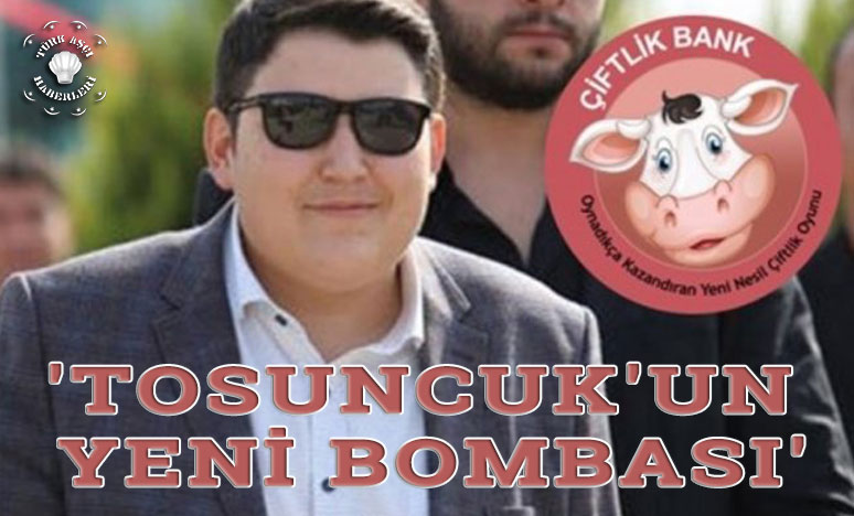 Tosuncuk'un Yeni Bombası