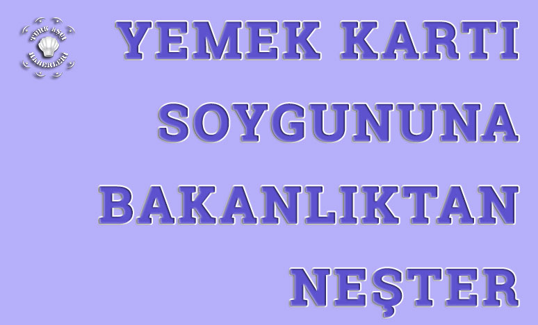 Yemek Kartı Soygununa Bakanlıktan Neşter
